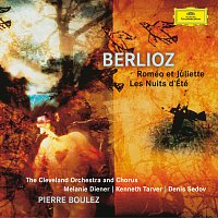 Melanie Diener, Kenneth Tarver, Denis Sedov, The Cleveland Orchestra Chorus – Hector Berlioz: Romeo & Juliette / Les Nuits d'éte