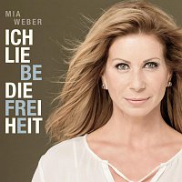 Mia Weber – Ich liebe die Freiheit