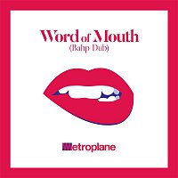 Metroplane – Word of Mouth (Bahp Dub)