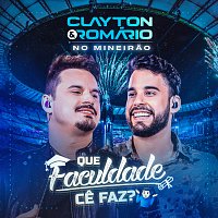 Clayton & Romário – Que Faculdade Ce Faz? [Ao Vivo]