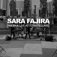 Sara Fajira – Tresna (Live at Town Square)