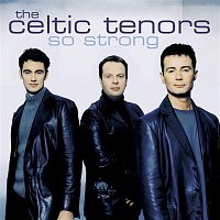 The Celtic Tenors – So Strong