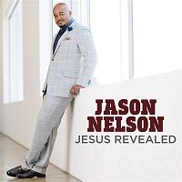Jason Nelson – Jesus Revealed