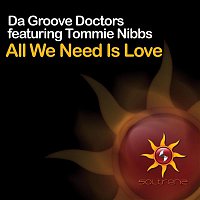 Da Groove Doctors – All We Need Is Love (feat. Tommie Nibbs)