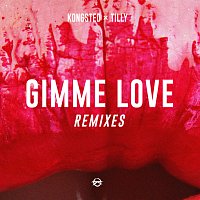 Kongsted, Tilly – Gimme Love [Remixes]