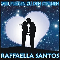 Raffaella Santos – Wir fliegen zu den Sternen