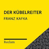 Reclam Horbucher x Hans Sigl x Franz Kafka – Kafka: Der Kubelreiter (Reclam Horbuch)