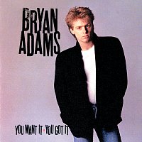 Bryan Adams – You Want It You Got It