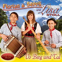 Florian & Seppli und Lisa Stoll – Vo Berg und Tal