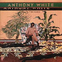 Anthony White – Could It Be Magic