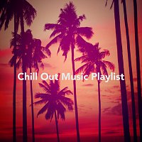 Různí interpreti – Chill Out Music Playlist