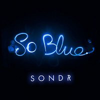 Sondr – So Blue