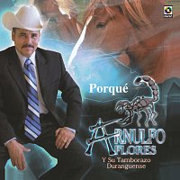Arnulfo Flores y Su Tamborazo Duranguense – Porqué