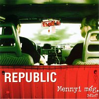 Republic – Mennyi még Béla!?