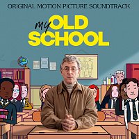 Lulu, Alan Cumming, Blue Rose Code, Shelly Poole – My Old School [Original Motion Picture Soundtrack]
