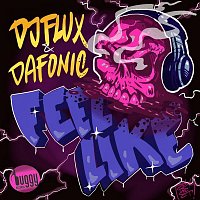 Dafonic & DJ Flux – Feel Like