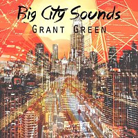 Grant Green – Big City Sounds