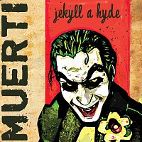 Muerti – jekyl a hyde