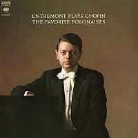 Philippe Entremont – Entremont Plays Chopin - The Favorite Polonaises (Remastered)