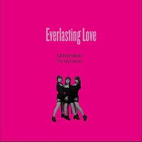SANSHIMAI – Everlasting Love