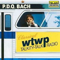 Peter Schickele – P.D.Q. Bach: Classical WTWP Talkity-Talk Radio