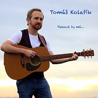 Tomáš Kolařík – Takové ty mé...