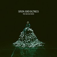 Skin and Bones [Reimagined]