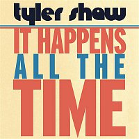 Tyler Shaw – It Happens All the Time