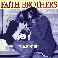 The Faith Brothers – Consider Me