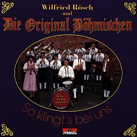 Wilfried Rosch und die Original Bohmischen – So klingt's bei uns