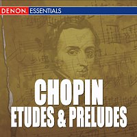 Různí interpreti – Chopin: Etudes, Op. 10 - Preludes, Op. 28