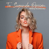 Nerea Rodríguez – Tu Segunda Opción