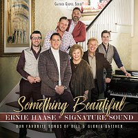 Ernie Haase & Signature Sound – Something Beautiful