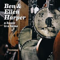 Ben Harper, Ellen Harper – A House Is A Home