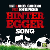 Hinti, Kreisligalegende, Ikke Huftgold – Hinteregger Song