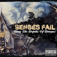 Senses Fail – From The Depths Of Dreams