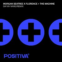 Morgan Seatree, Florence + The Machine – Say My Name [Extended Remix]