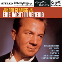 Cesare Curzi, Werner Schmidt-Boelcke – Johann Strauss, Jr.: Eine Nacht in Venedig (Excerpts)