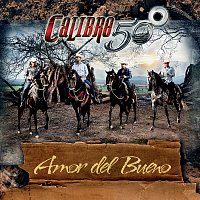 Calibre 50 – Amor Del Bueno