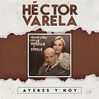 Hector Varela – Ayeres y Hoy (Con la Merello y Varela)