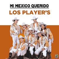Los Player's – Mi Mexico Querido