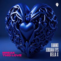 Hanno, Jordan Rys, BELLA X – Break This Love