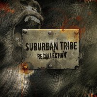 Suburban Tribe – Recollection