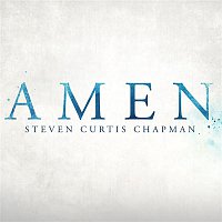 Steven Curtis Chapman – Amen