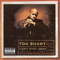 Too $hort – Can't Stay Away