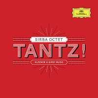 Sirba Octet – Tantz ! Klezmer & Gipsy Music