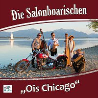 Die Salonboarischen – "Ois Chicago"