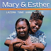 Mary Wambui, Esther Wahome – Lazima Tuwe Kama Watoto