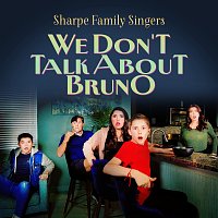 Sharpe Family Singers – We Don't Talk About Bruno [from "Encanto"]