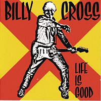 Billy Cross – Life Is Good